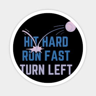 Hit Hard Run Fast Turn Left Funny Baseball Player Magnet